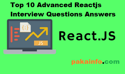 Top 10 Advanced Reactjs Interview Questions Answers