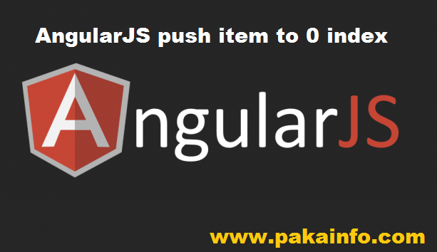 AngularJS push item to 0 index or first of scope object