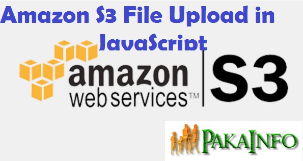 Amazon S3 File Upload in JavaScript Example