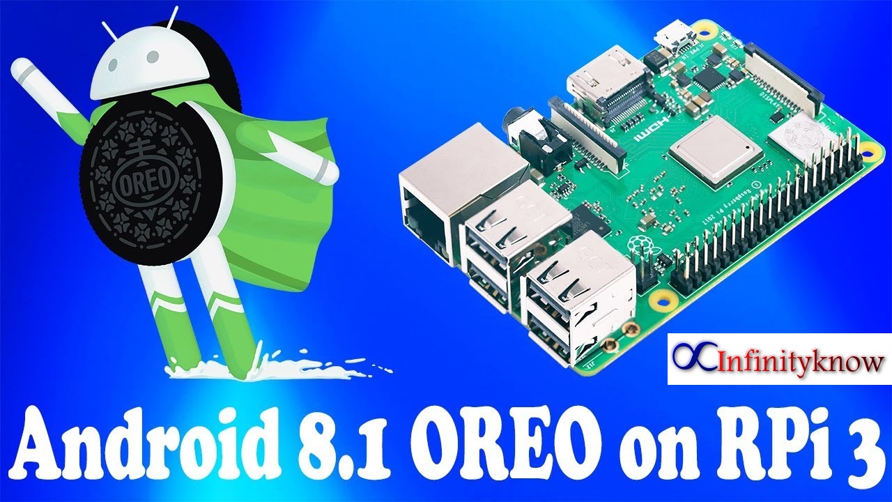 Install Android 8.1 Oreo for Raspberry Pi 3