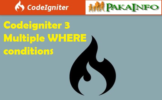 PHP Codeigniter 3 Multiple WHERE conditions Example