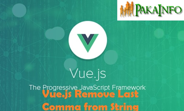 Vue js Remove Last Comma from String