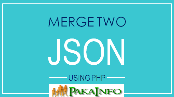 Merge Multiple PHP JSON Array Merge into one array