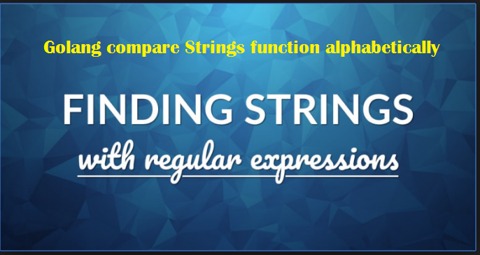 Golang compare Strings function alphabetically