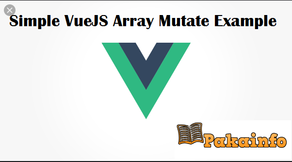 Simple VueJS Array Mutate Example with Demo