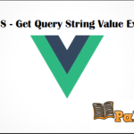 Vue JS - Get Query String Value Example