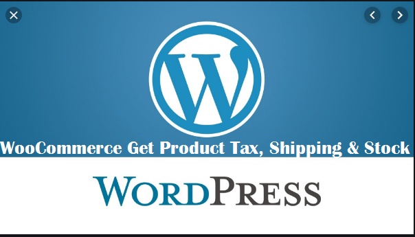 WooCommerce Get Product Tax, Shipping & Stock