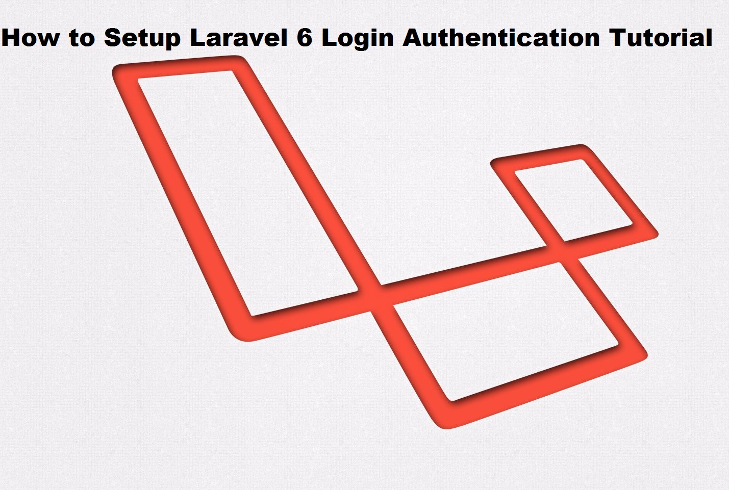 How to Setup Laravel 6 Login Authentication Tutorial