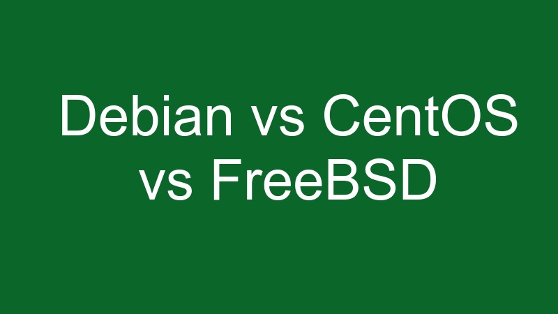 freebsd vs centos,freebsd vs linux,freebsd vs debian,freebsd vs fedora,freebsd vs ubuntu,centos vs ubuntu,openbsd vs centos