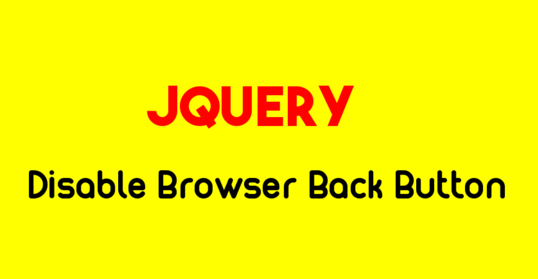 disable browser back button – disable back button in browser using javascript?