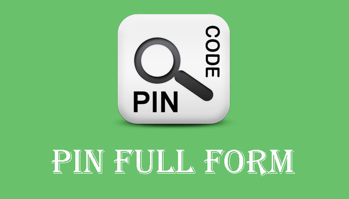 PIN Full Form – What Is The Full Form Of PIN?