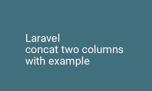 sql concatenate two columns in Laravel