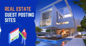 Real Estate Guest Posting Sites