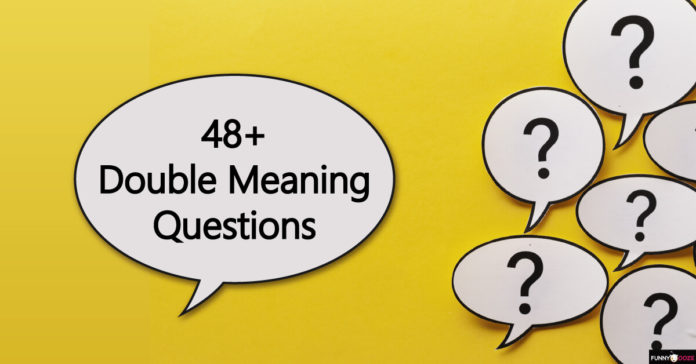 100+ Best double meaning question, quiz, Riddles, funny questions and answer