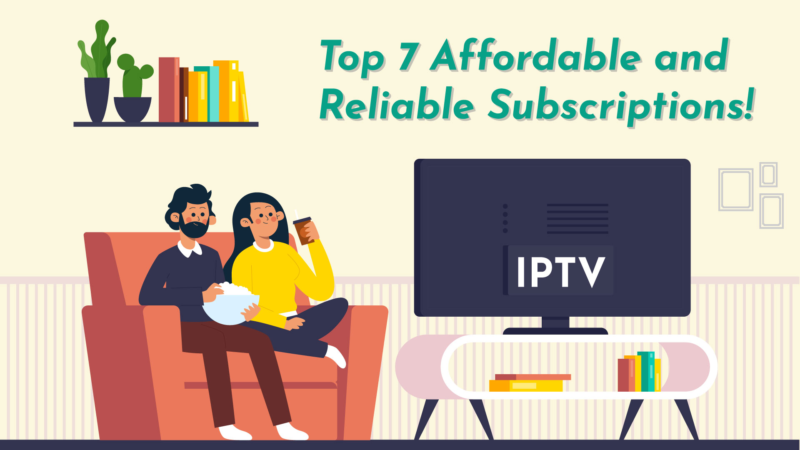 7 Best Cheap IPTV Subscriptions (UNDER $15!)
