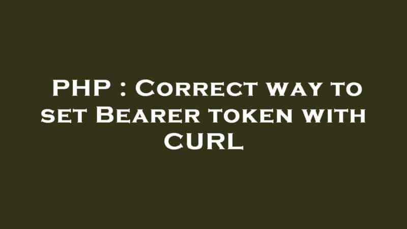PHP Curl Request With Bearer Token Authorization Header Example