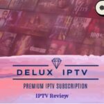 DeluxIPTV Review – Premium IPTV Service with 17k+ Channels